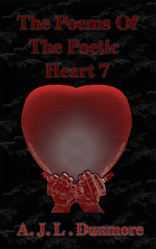 THE POEMS OF THE POETIC HEART  7