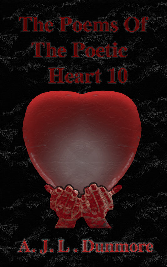 THE POEMS OF THE POETIC HEART 10